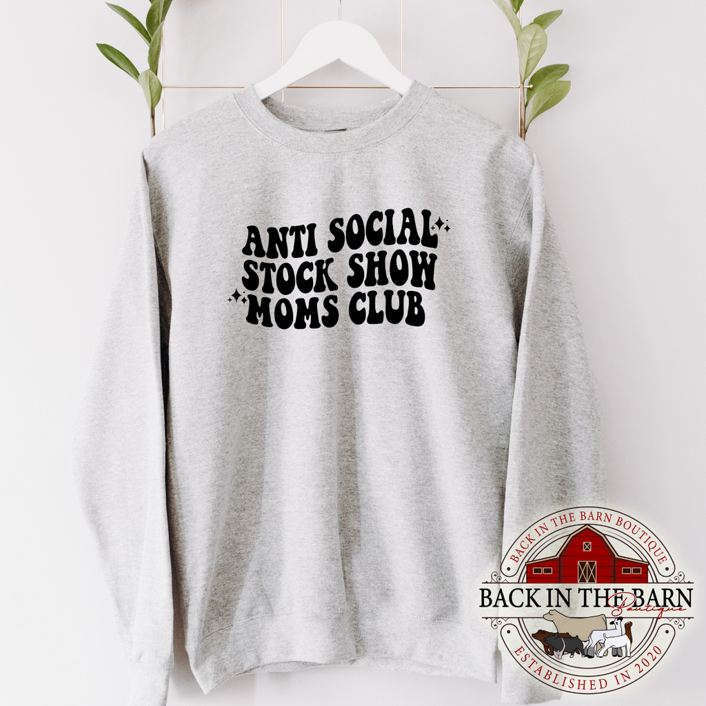 Anti Social Stock Show Moms Club Livestock Crewneck