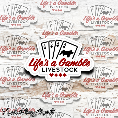Life’s a Gamble Livestock Sticker