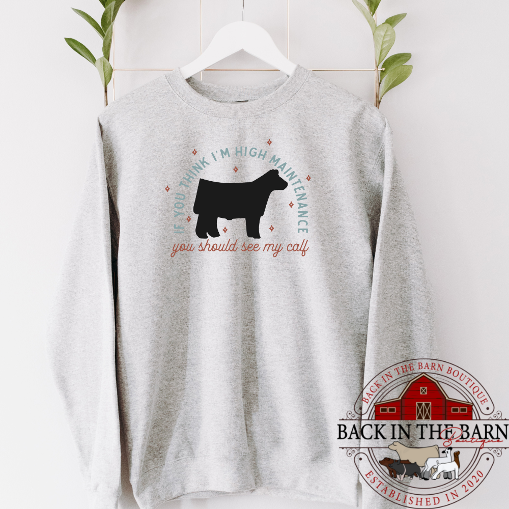 High Maintenance Cattle Crewneck